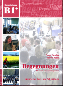 Begegnungen Deutsch als Fremdsprache B1+ Integriertes Kurs- und Arbeitsbuch