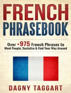 French_ Phrasebook! – Over +975 French Phrases to Meet People