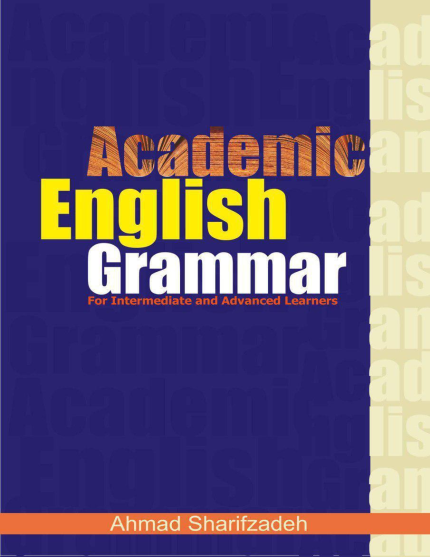 Academic English Grammar For Intermediate and Advanced Learners